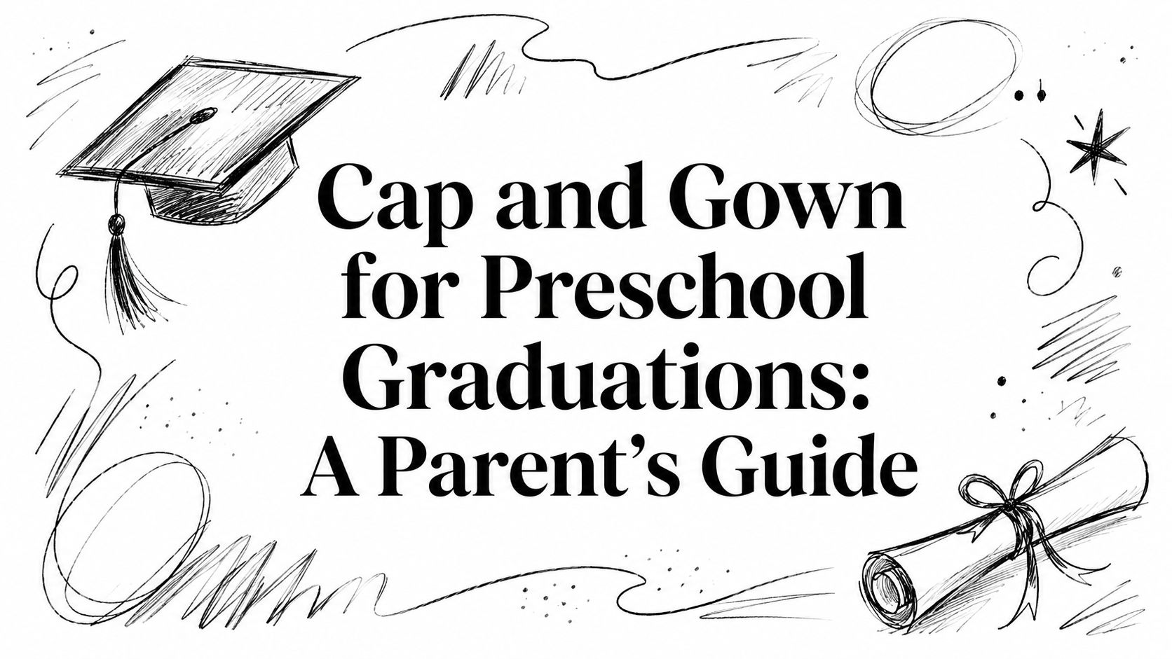 Cap and Gown for Preschool Graduations: A Parent's Guide